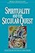 Spirituality and the Secular Quest (World Spirituality)