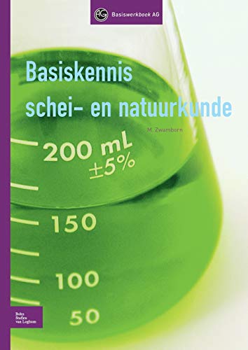 Basiskennis schei- en natuurkunde (Basiswerk AG) (Dutch Edition)