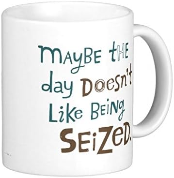 Shoe Box Quote - DaY sEizEd Classic White Coffee Mug