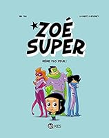 Zoé Super, Tome 01: Mème Pas Peur 2745957422 Book Cover