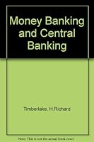 Money Banking and Central Banking 0060466308 Book Cover