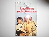  Ringelblume sucht Löwenzahn: Ein heiterer Roman (Knaur Taschenbücher. Romane, Erzählungen)