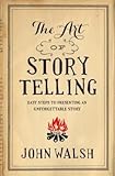 The Art of Storytelling( Easy Steps to Presenting an Unforgettable Story)[ART OF STORYTELLING NEW/E][Paperback]