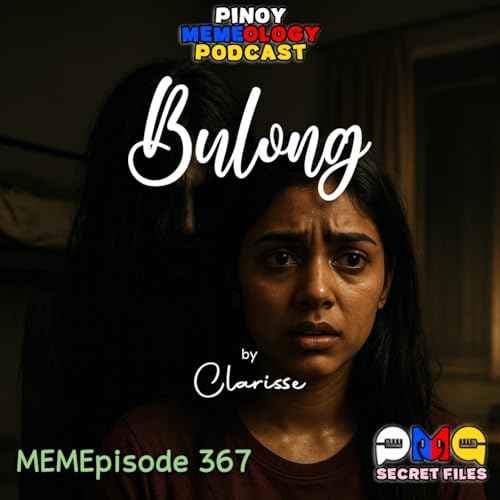 MEMEp. 367: Bulong by Clarisse