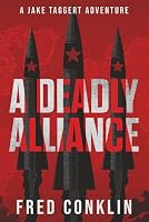 A Deadly Alliance: A Jake Taggert Adventure 0985501979 Book Cover