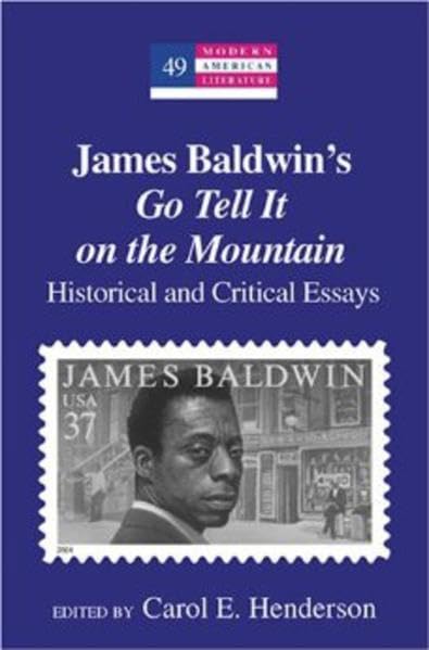 James Baldwin's <<Go Tell It on the Mountain>>: Historical and Critical Essays (Modern American Literature)
