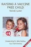 Raising a Vaccine Free Child second edition