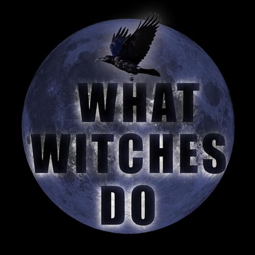 What Witches Do Podcast By Mistress Syren and Lady K cover art