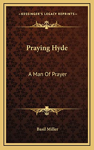 Praying Hyde: A Man Of Prayer