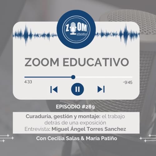 Ep 289 Curadur&iacute;a, gesti&oacute;n y montaje, el trabajo detr&aacute;s de una exposici&oacute;n