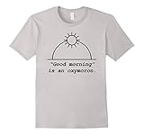 Mens Good morning is an Oxymoron attitude tshirt