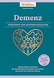 demenz vorbeugen  Apotheken Umschau: Demenz. Verstehen und achtsam begleiten: Was die Diagnose bedeutet. Wie Sie Betroffene fürsorglich unterstützen. Was Sie für sich selbst tun können: Ein Leitfaden für Angehörige