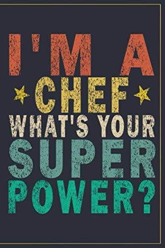 I'm A Chef What's Your Super Power?: Funny Vintage Chef Monthly Planner Gift