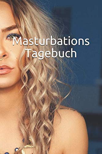 Masturbations Tagebuch: Das ideale Geburtstagsgeschenk um deine Freunde zu schocken - 120 leere Seiten mit Punkteraster