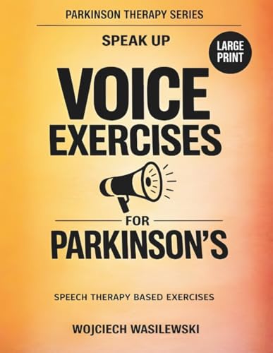 Speak Up: Voice Exercises for Parkinson's: Speech Therapy Based E...