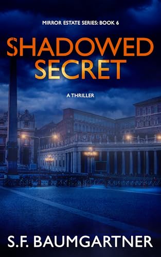 Shadowed Secret: A Thriller (Mirror Estate Thrillers Book 6)