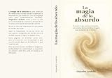  La magia de lo absurdo: A veces lo que parece romperte… solo estaba deshaciendo la imagen que sostenías de ti mismo.