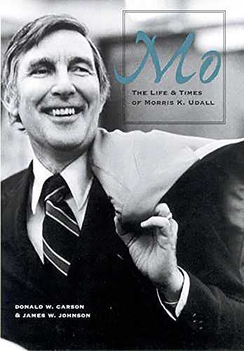 Mo: The Life and Times of Morris K. Udall