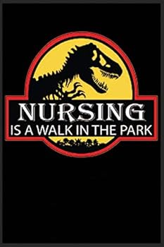 Nursing Is a Walk in the Park : Nursing Is a Walk in the Park Notebook-Nursing Notebook-Nurses Notebook-Nurses Journal-Nursing Student Notebook