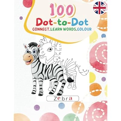 100 Dot-to-Dot: Connect. Learn Words . Colour