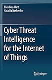 Cyber Threat Intelligence for the Internet of Things