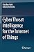 Cyber Threat Intelligence for the Internet of Things