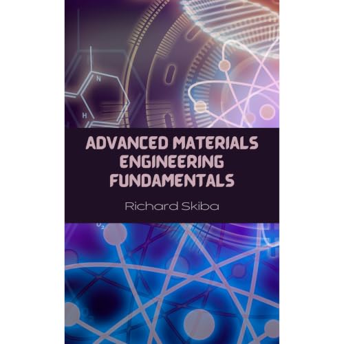 Advanced Materials Engineering Fundamentals Audiobook By Richard Skiba cover art