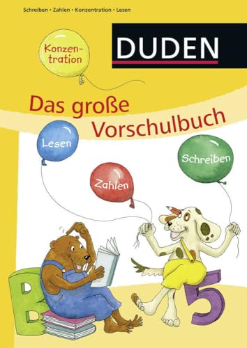 Das große Vorschulbuch: Alles drin zum Schulstart (ab 5 Jahren) (DUDEN Kinderwissen Vorschule)
