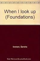 When I Look Up (Foundations) 0780234634 Book Cover