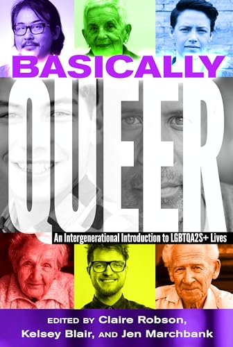 Basically Queer: An Intergenerational Introduction to LGBTQA2S+ Lives (Counterpoints)