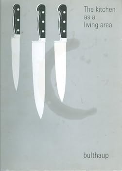 Hardcover The Kitchen As a Living Area: Planning and Designing with the Bulthaup System Book