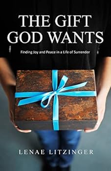 Paperback The Gift God Wants: Finding Joy and Peace in a Life of Surrender Book