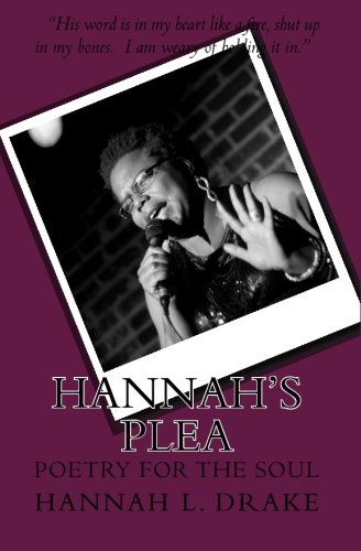Hannah's Plea: Poetry for the Soul: Drake, Hannah L.: 9781451577273 ...