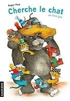 Cherche le chat. Un livre-jeu 2897743395 Book Cover