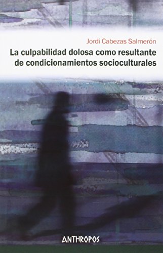 Portada de La culpabilidad dolosa como resultante de condicionamientos socioculturales