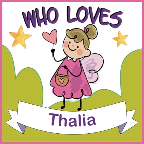 Who Loves Thalia: Personalized Children Book With Name Thalia,(Books For