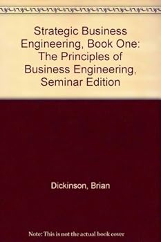 Paperback Strategic Business Engineering, Book One: The Principles of Business Engineering, Seminar Edition Book