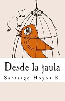 Paperback Desde la jaula: Libreta de poesía [Spanish] Book