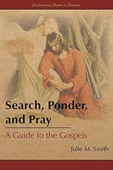Paperback Search, Ponder, and Pray: A Guide to the Gospels Book