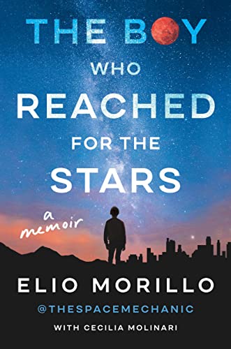 The Boy Who Reached for the Stars: A Memoir – An Inspiring Journey from Ecuador to NASA and Human Space Innovation