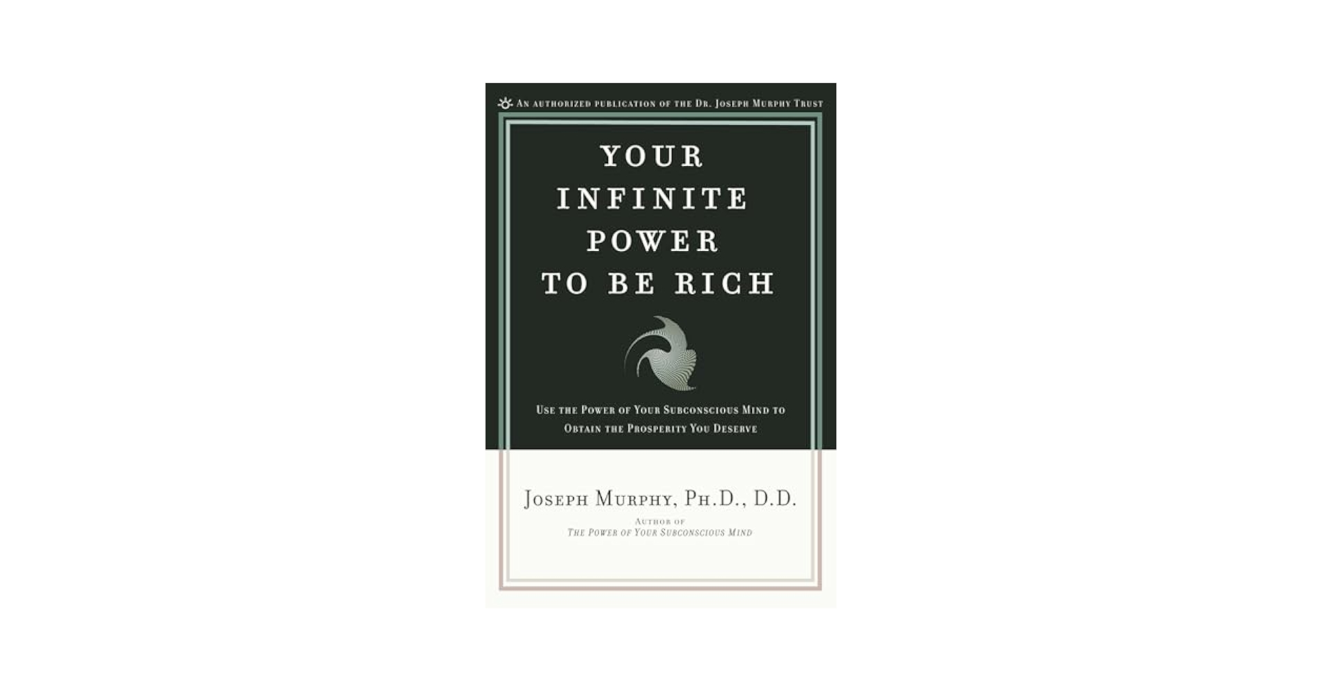 Your Infinite Power to Be Rich: Use the Power of Your