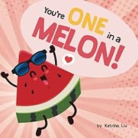 You're ONE in a MELON! - Cute Fruity Puns for Sweet Little Ones: Watermelon themed baby book for 1st birthdays 1953281702 Book Cover