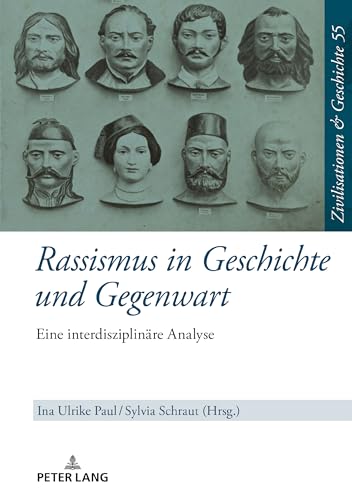 Rassismus in Geschichte und Gegenwart (Zivilisationen und Geschichte / Civilizations and History / Civilisations et Histoire) (German Edition)