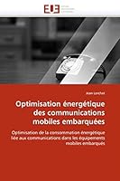 Optimisation A(c)Nerga(c)Tique Des Communications Mobiles Embarqua(c)Es 6131571511 Book Cover