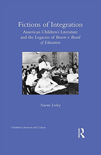 Fictions of Integration: American Children's Literature and the Legacies of Brown v. Board of Education (Children's Literature and Culture)