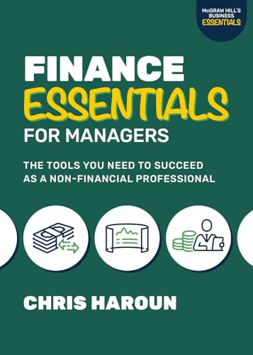 Finance Essentials for Managers: The Tools You Need to Succeed as...