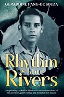 Rhythm of the Rivers: A captivating cocktail of historical facts and anecdotes of my ancestors, gently stirred and definitely not shaken. 9811814287 Book Cover