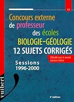 Le concours externe de professeur des écoles : biologie et géologie, 12 sujets corrigés, numéro 11 2711785319 Book Cover