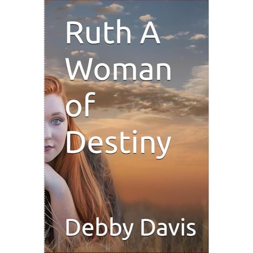 Ruth A Woman of Destiny Audiolibro Por Debby Davis arte de portada