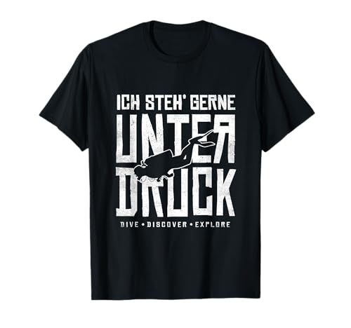 Ich Steh' Gerne Unter Druck Gerätetaucher Diver Taucher T-Shirt